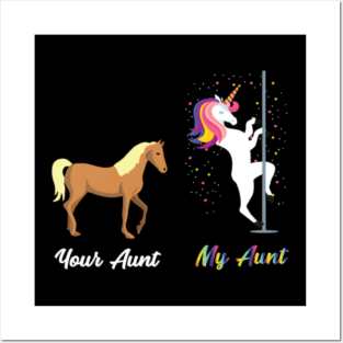 Your Aunt My Aunt Funny Unicorn Horse- Posters and Art